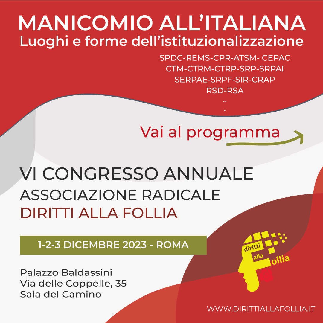 VI CONGRESSO ASSOCIAZIONE ‘DIRITTI ALLA FOLLIA’ Roma 1-2-3 Dicembre: Programma e Locandine